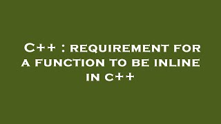 C++ : requirement for a function to be inline in c++ Profile