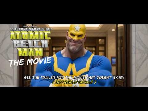 Atomic Belch Man™ – Movie Trailer