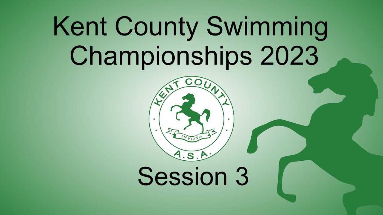 Session 3 2023 Kent Swimming Championships YouTube