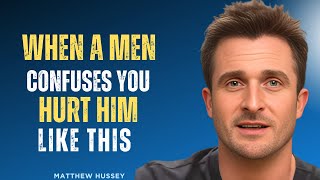 When a Man Confuses You, Hurt Him Like This | Matthew Hussey 🚩🔥