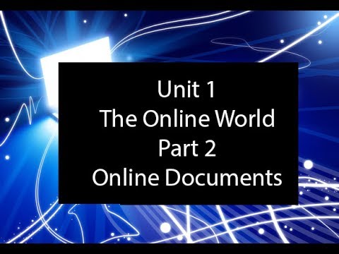Unit 1 -The Online World Part 2   Online Documents