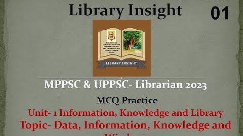 MPPSC Librarian 2023 MCQ Practice Unit-1 (Topic- Data, Information, Knowledge and Wisdom)