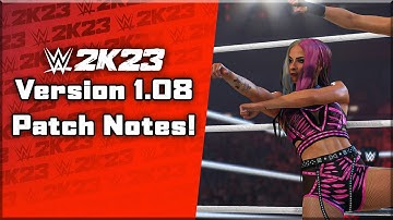 WWE 2K23 VERSION 1.08 PATCH NOTES ARE HERE! What Did They Fix?
