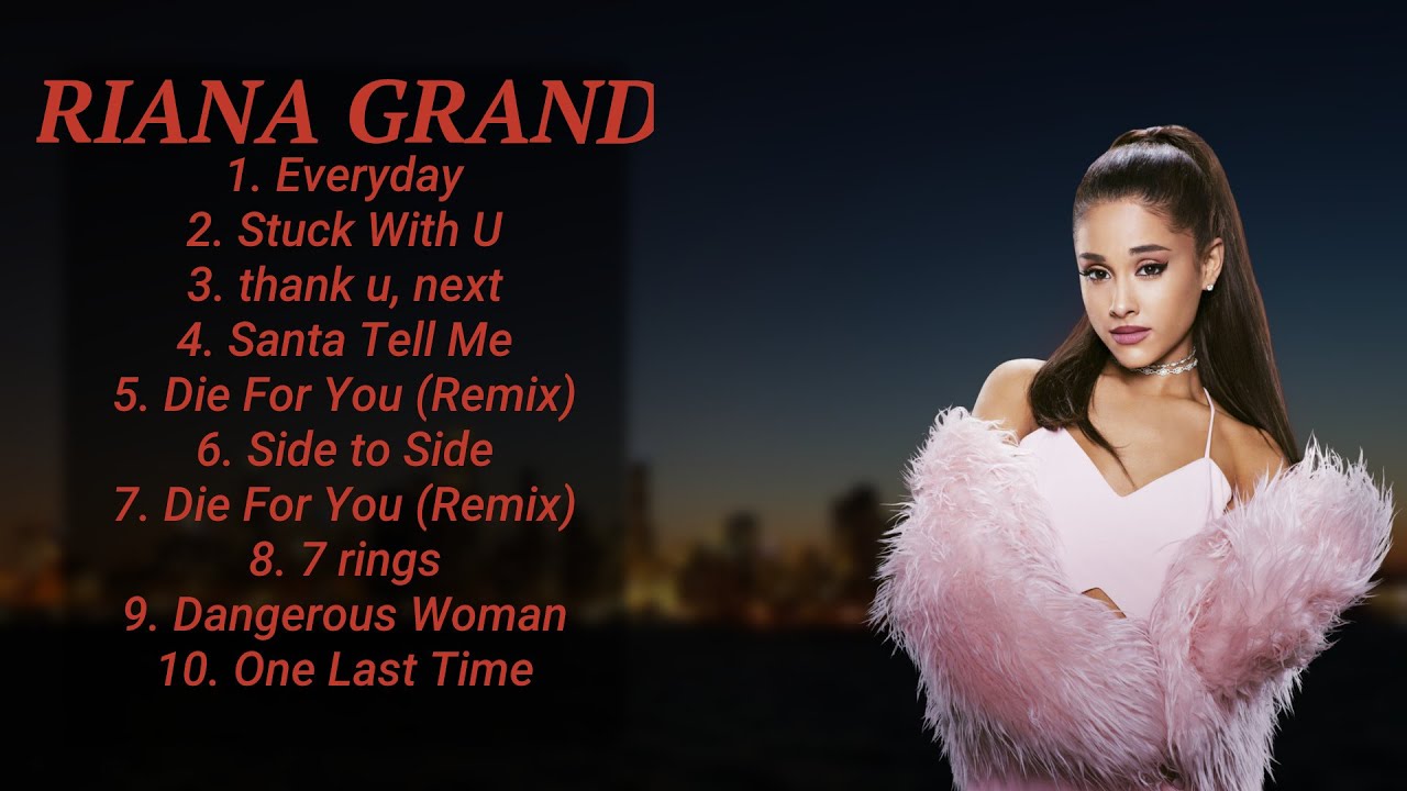 Ariana Grande ~ Greatest Hits Full Album Ariana Grande ️ - YouTube