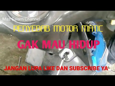 PENYEBAB MOTOR  MATIC GAK  MAU  HIDUP  YouTube