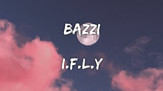BAZZI - I.F.L.Y (LYRICS)