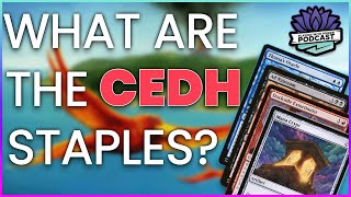 What Are The CEDH Staples? | Episode 069