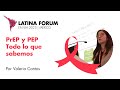 Prep y pep todo lo que sabemos por dra valeria cantos  latinaforum 2023