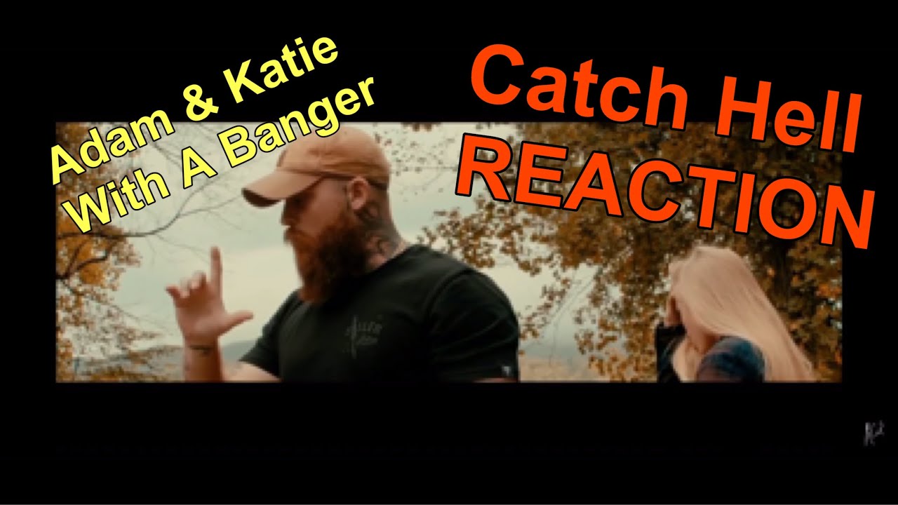 Adam Calhoun Ft Katie Noel Catch Hell REACTION adam-calhoun-ft-katie-noel-catch-hell-reaction