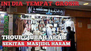 TEMPAT GROSIR  THOUB || JUBAH ARAB MURAH || MAKKAH