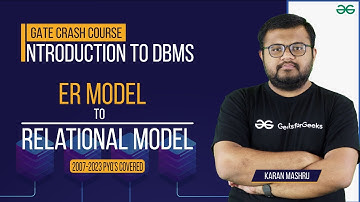GATE Free Crash Course | ER Model to Relational Model | GeeksforGeeks Classroom Program