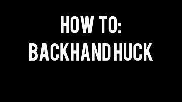 How Backhand Huck! Ultimate-Frisbee