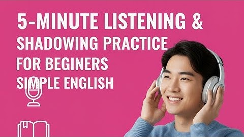 5-Minute Listening & Shadowing Practice for Beginners Simple English (A1–A2 Level)