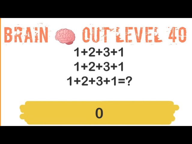 Brain Out Brain Out Level 40 Answer Youtube