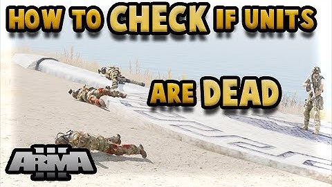 How To Check If Units Are Dead | Arma 3