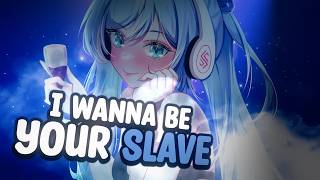 Nightcore  I Wanna Be Your Slave  Mneskin sinnon Cover  S