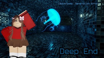 Deep End [Level 37.1] - Roblox Backrooms: Generation Error 