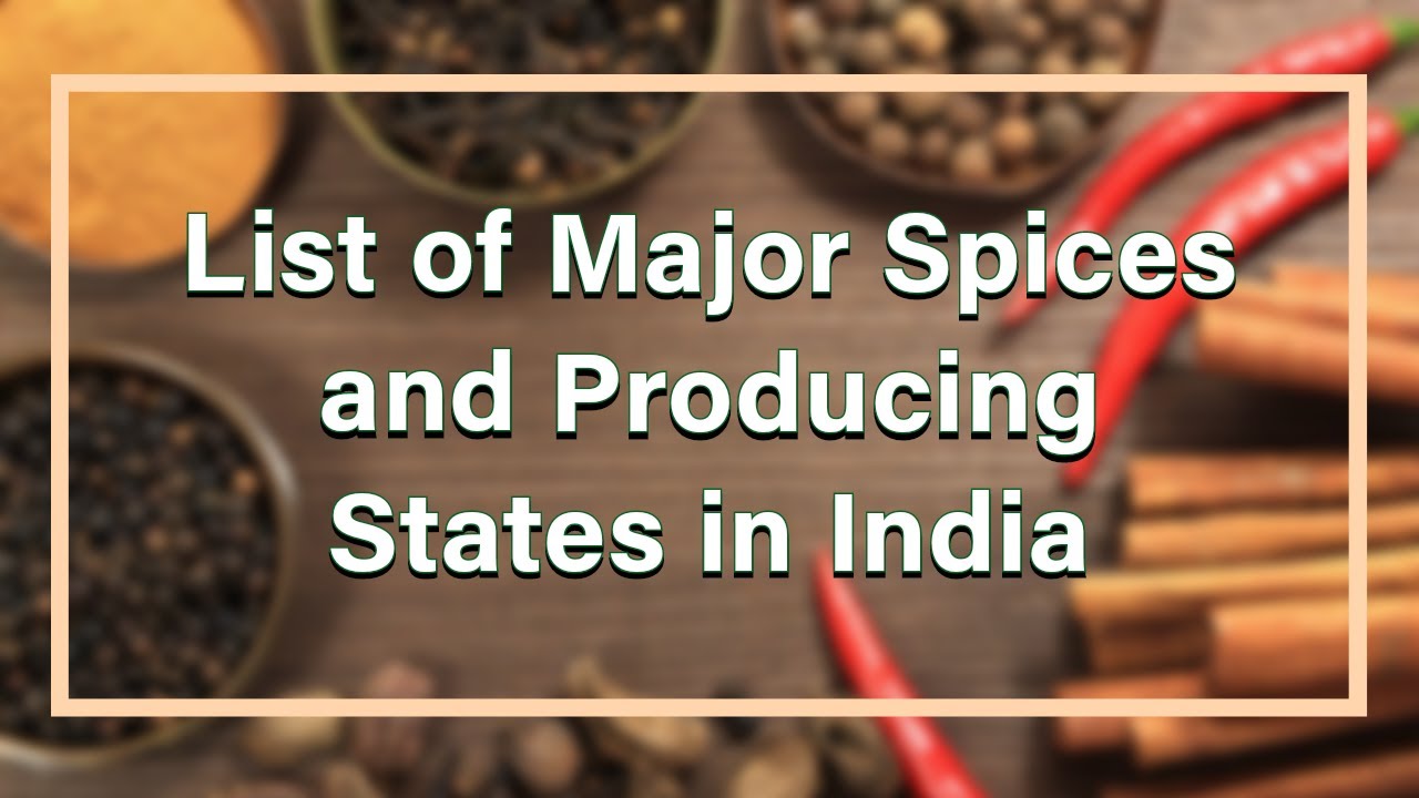 List of Major Indian Spices and Producing States YouTube