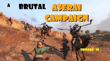 Full Aserai Campaign w/ Advanced Tactics: Volume XXXIV: Let the Bodies Hit the Floor