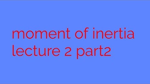 Product of inertia Bsc statics, Bsc rigid dynamics product of inertia lecture 1 part3