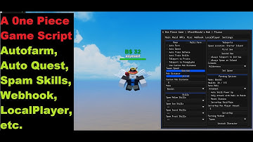 A 0ne Piece Game Script | Autofarm, Auto Quest, Spam Skills, Webhook, LocalPlayer, etc. [LuaXe]