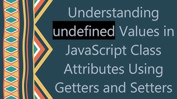 Understanding undefined Values in JavaScript Class Attributes Using Getters and Setters