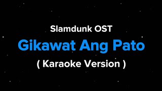 Gikawat Ang Pato Karaoke Version Slamdunk Ost By Emorage