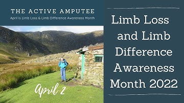 Limb Loss and Limb Difference Awareness Month 2022 - Day 2