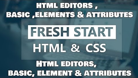 HTML & CSS tutorials in Pashto - 2 - Editor-Basic-Element-Attributes
