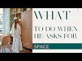 WHAT TO DO WHEN HE ASKS FOR SPACE