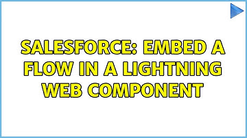 Salesforce: Embed a Flow in a lightning web Component