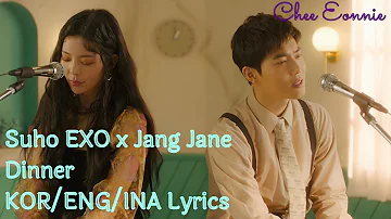 Suho EXO x Jang Jane - Dinner KOR/ENG/INA Lyrics