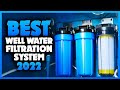 Top 5 Best Well Water Filtration System You can Buy Right Now [2022]