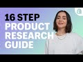 How to Find and Validate Winning Products: The 16 Step Product Research Guide
