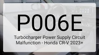 DTC P006E: Turbocharger Power Supply Circuit Malfunction - Honda CR-V 2023+