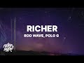 Rod Wave - Richer (Lyrics) ft. Polo G