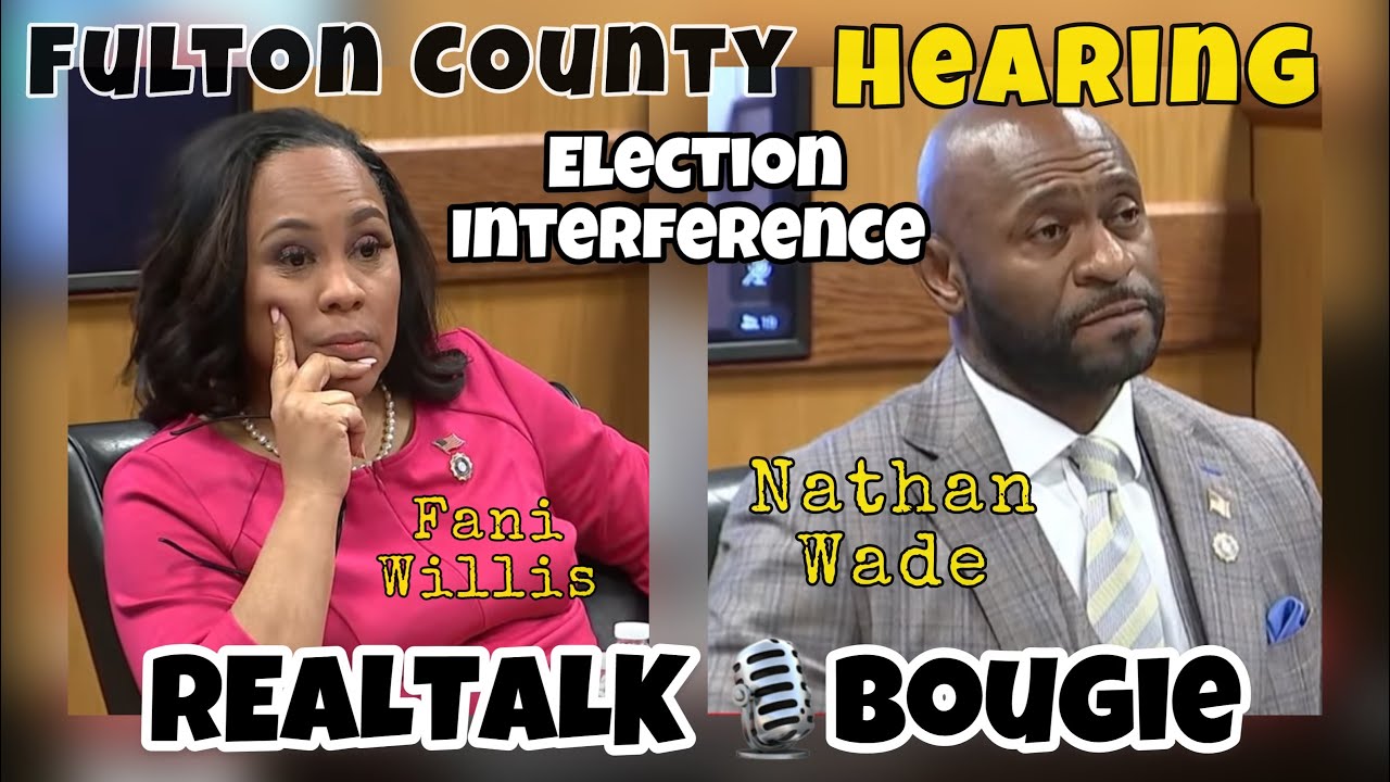 NATHAN WADE & FANI WILLIS FULTON COUNTY DA ELECTION INTERFERENCE