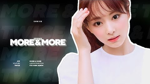 TWICE "More & More" | Line Distribution