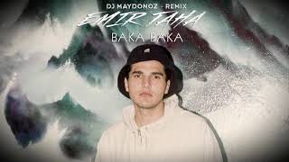 Emir Taha - Baka Baka (DJ Maydonoz - Remix) Resimi