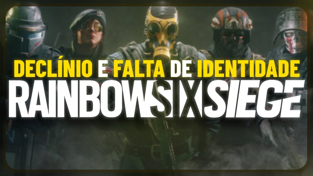 A DECADÊNCIA DE RAINBOW SIX SIEGE