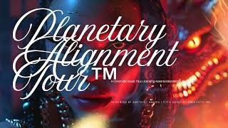🌍 Planetary Alignment Tour™