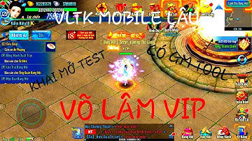 《VLTKM Lậu》VÕ LÂM VIP BẢN CÀY CUỐC - KHẢI MỞ TEST SERVER S1 - GM TOOL