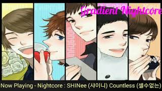 【Nightcore】→ SHINee ( 샤이니 ) ~ Countless ( 셀수없는 )