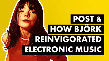 How Björk & Post Infused Heart into Electronic Music