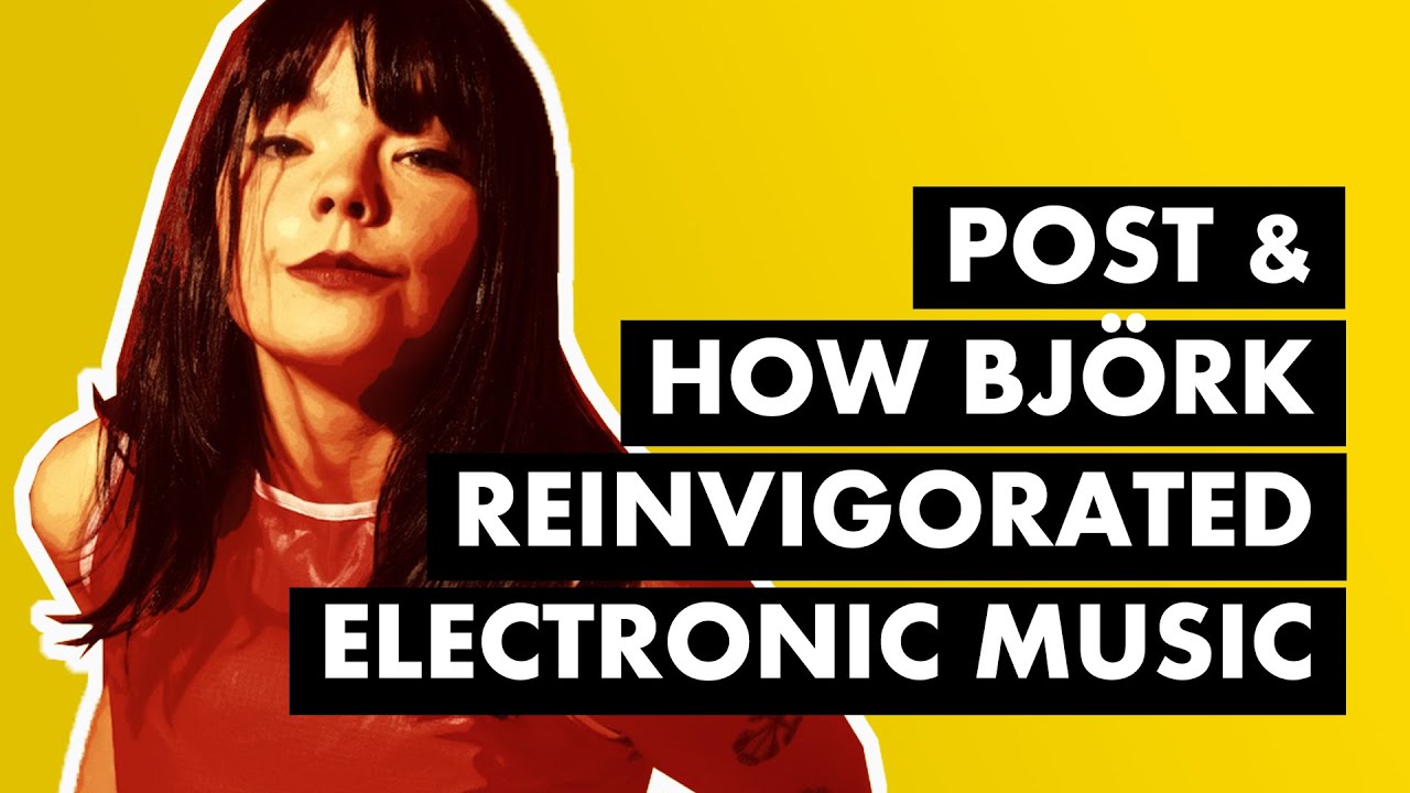 How Björk & Post Infused Heart into Electronic Music