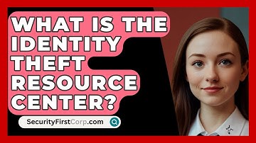 What Is The Identity Theft Resource Center? - SecurityFirstCorp.com