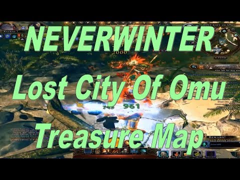 Neverwinter Lost City Of Omu How To Get Treasure Maps Youtube