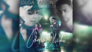 Olga Tañón x Jay Wheeler - Cómo Olvidar (Versión 2021) (Audio Oficial)