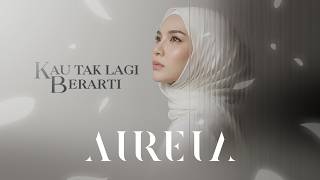 AIREIA - Kau Tak Lagi Berarti