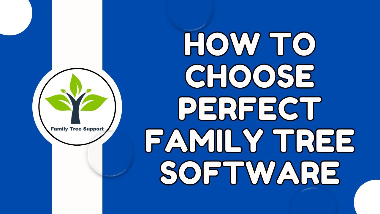 How to Choose the Perfect Family Tree Software  | Family Tree Support 